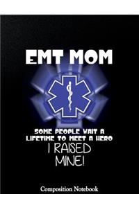EMT Mom Some People Wait A Lifetime To Meet A Hero I Raised Mine