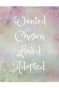 Wanted, Chosen, Loved, Adopted