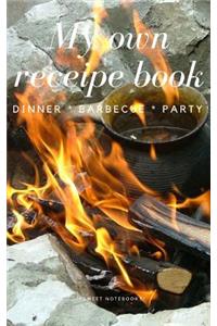 My Own Receipe Book Dinner Barbecue Party