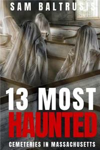 13 Most Haunted Cemeteries in Massachusetts