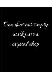 One does not simply walk past a crystal shop