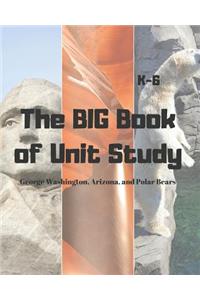 The Big Book of Unit Study George Washington, Arizona, and Polar Bears