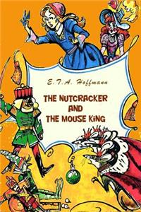 The Nutcracker and The Mouse King (Illustrated)