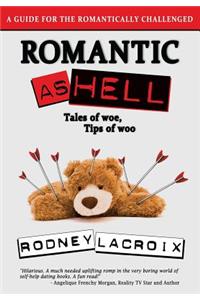 Romantic as Hell - Tales of Woe, Tips of Woo