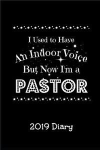 I Used to Have an Indoor Voice But Now I'm a Pastor - 2019 Diary