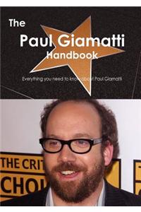 The Paul Giamatti Handbook - Everything You Need to Know about Paul Giamatti