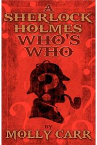 Sherlock Holmes Who's Who (With, of Course, Dr. Watson)