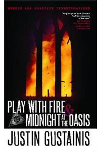 Play With Fire & Midnight At The Oasis