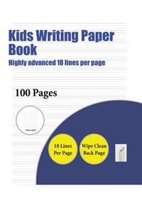 Kids Writing Paper Book (Highly advanced 18 lines per page)