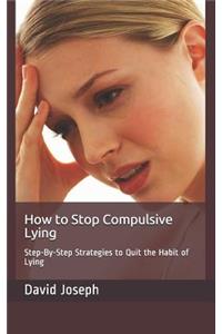 How to Stop Compulsive Lying