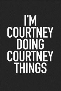 I'm Courtney Doing Courtney Things