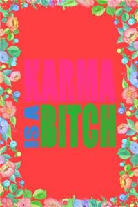 Karma Is a Bitch Journal Notebook
