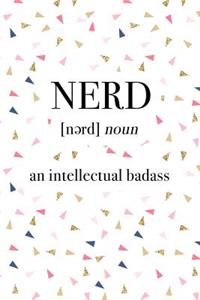 Nerd an Intellectual Badass