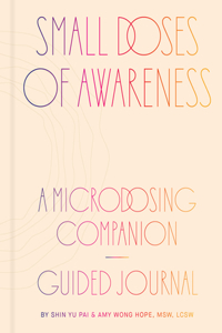 Small Doses of Awareness: A Microdosing Companion--Guided Journal