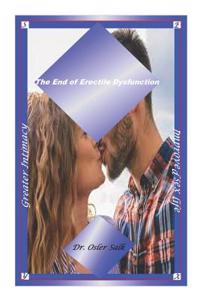 The End of Erectile Dysfunction: ...Greater Intimacy...Improved Sex Life...