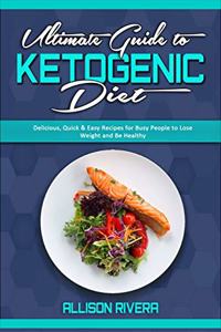Ultimate Guide To Ketogenic Diet
