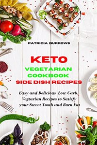 Keto Vegetarian Cookbook Side Dish Recipes