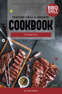 Traeger Grill and Smoker Cookbook for Beginners