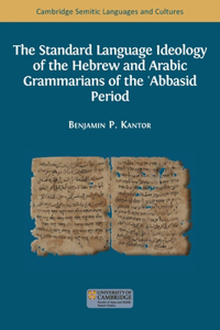 Standard Language Ideology of the Hebrew and Arabic Grammarians of the ʿAbbasid Period