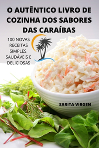 O Autêntico Livro de Cozinha DOS Sabores Das Caraíbas