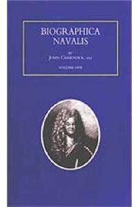 Biographa Navalis or Impartial Memoirs of the Lives and Characters of Officers of the Navy of Great Britain 1660-1798