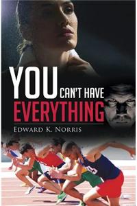You Can't Have Everything