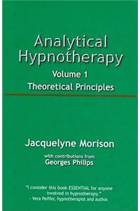Analytical Hypnotherapy Volume 1