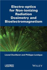 Electro-Optics for Non-Ionizing Radiation Dosimetry and Bioelectromagnetism