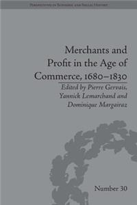 Merchants and Profit in the Age of Commerce, 1680–1830