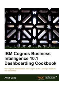 IBM Cognos Business Intelligence 10.1 Dashboarding Cookbook