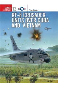 Rf-8 Crusader Units Over Cuba and Vietnam