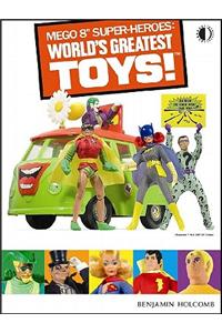 Mego 8 Super-Heroes: World's Greatest Toys!
