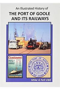 Illustrated History of the Port of Goole and its Railways