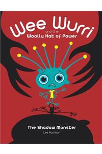 Wee Wurri and the Woolly Hat of Power: The Shadow Monster