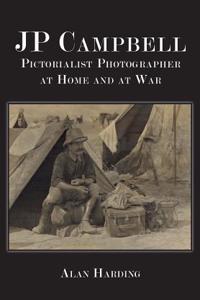 Jp Campbell: Pictorialist Photographer At Home And At War
