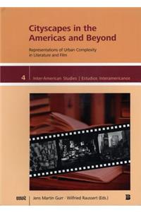 Cityscapes in the Americas and Beyond: Representations of Urban Complexity in Literature and Film