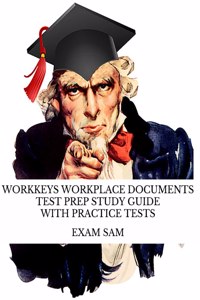 Workkeys Workplace Documents Test Prep Study Guide with Practice Tests for NCRC Certification