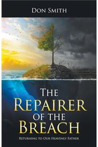 Repairer of the Breach: Returning to Our Heavenly Father