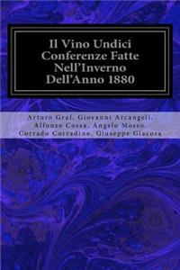 Il Vino Undici Conferenze Fatte Nell'Inverno Dell'Anno 1880