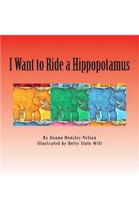 I Want to Ride a Hippopotamus