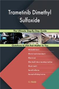 Trametinib Dimethyl Sulfoxide; The Ultimate Step-By-Step Guide
