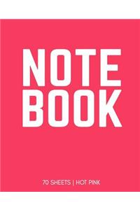 Notebook 70 Sheets: Hot Pink: Notebook 7.5 X 9.25