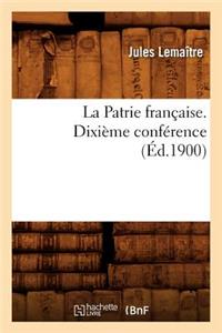 La Patrie Française. Dixième Conférence, (Éd.1900)