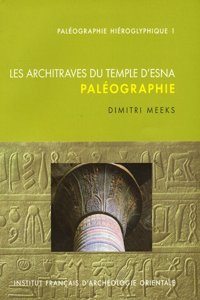 Les Architraves Du Temple d'Esna: Paleographie
