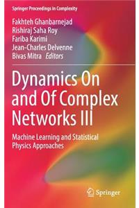 Dynamics on and of Complex Networks III