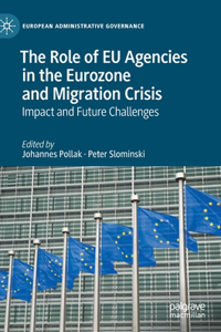 Role of Eu Agencies in the Eurozone and Migration Crisis