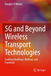 5g and Beyond Wireless Transport Technologies