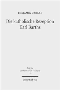 Die Katholische Rezeption Karl Barths