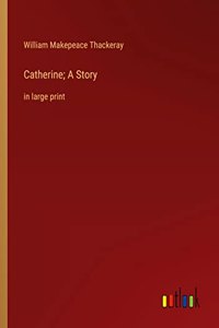 Catherine; A Story