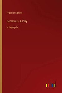 Demetrius; A Play